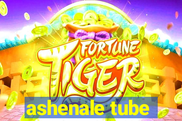 ashenale tube